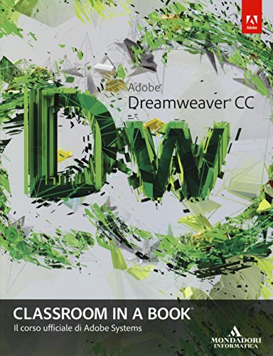Adobe Dreamweaver CC. Classroom in a book. Il corso ufficiale di Adobe Systems Adobe Dreamweaver CC. Classroom in a book. Il corso ufficiale di Adobe Systems