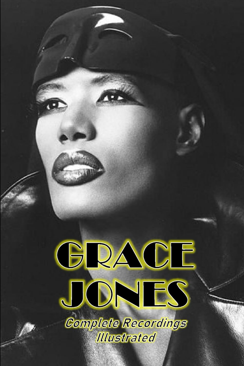 Grace Jones: Complete Recordings Illustrated