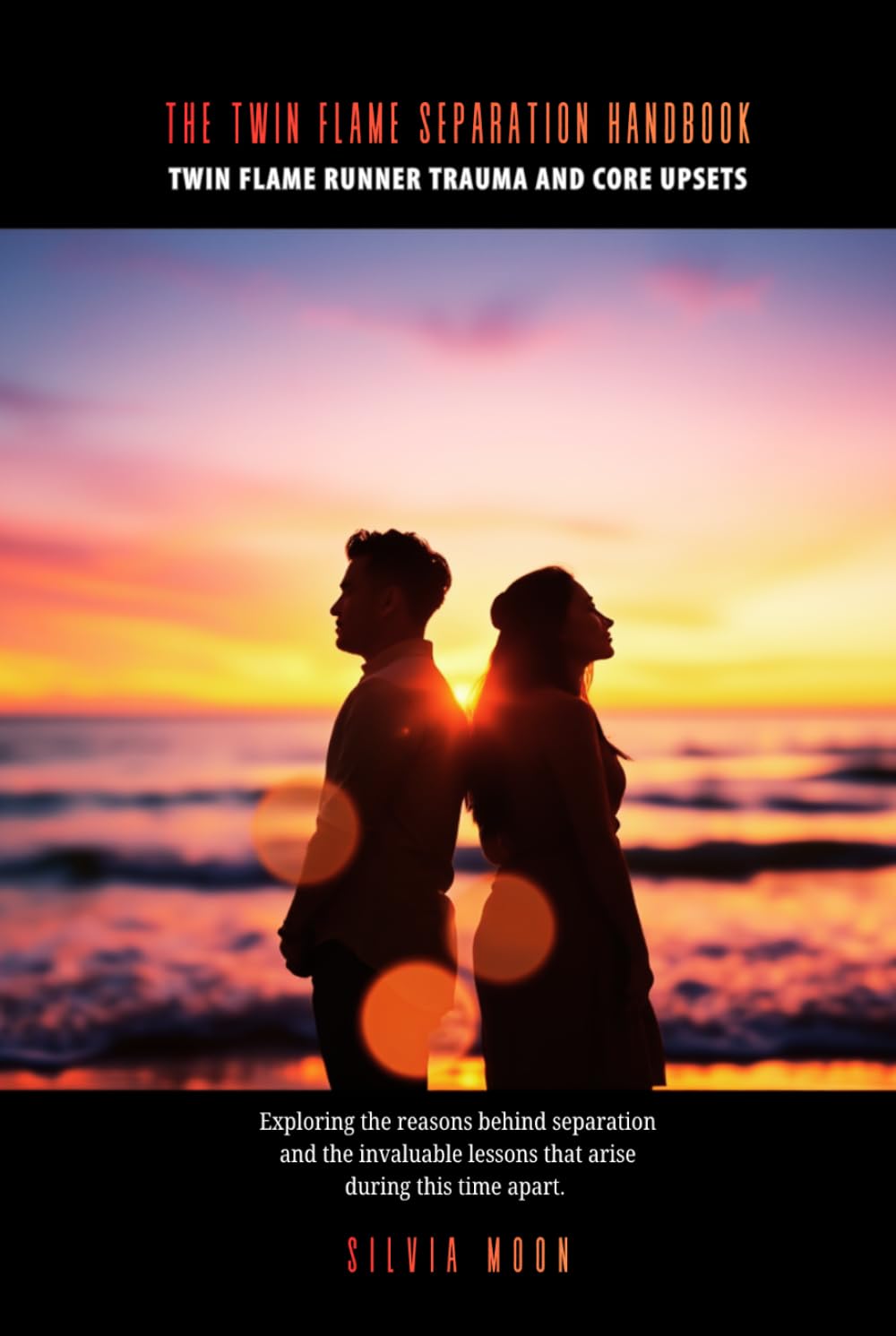 The Twin Flame Separation Handbook: Your Essential Guide to Reunion (Twin Flame Handbooks)