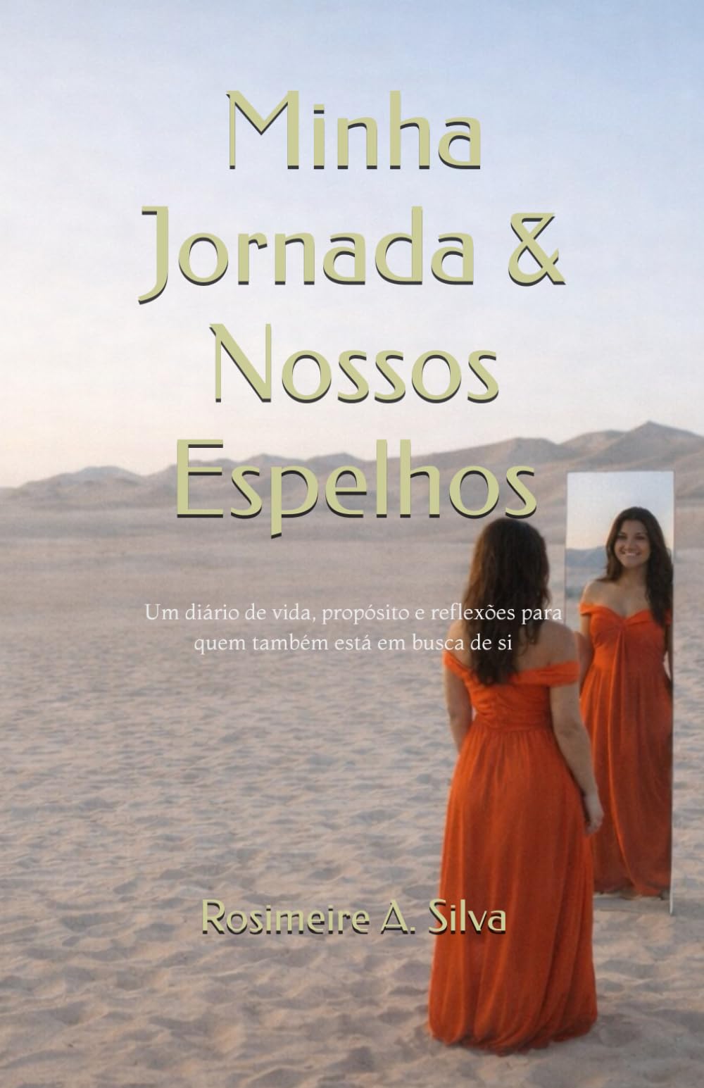 Minha Jornada & Nossos Espelhos: Um diário de vida, propósito e reflexões para quem também está em busca de si