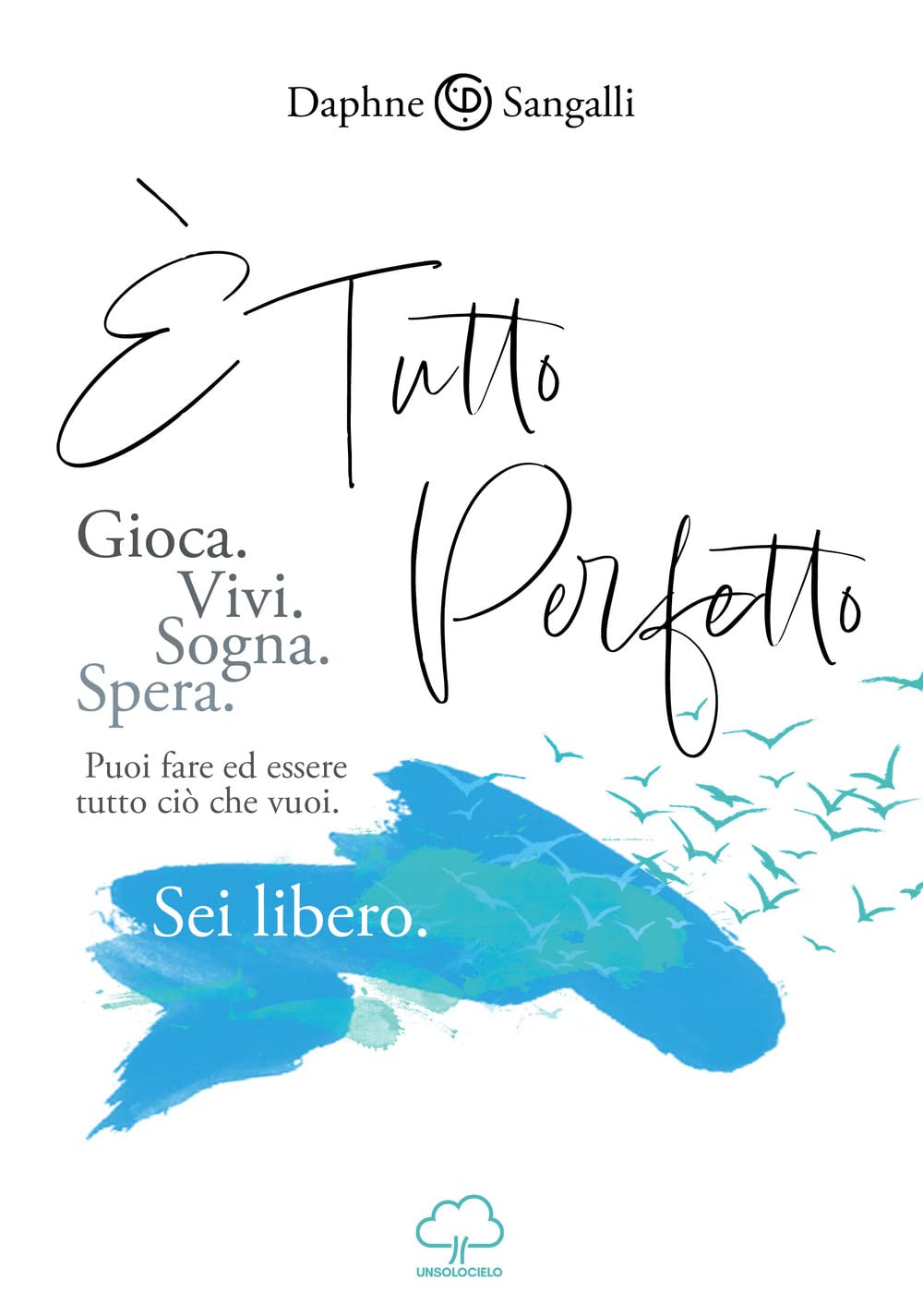 È Tutto Perfetto. Puoi Fare Ed Essere Tutto Ciò Che Vuoi. Sei Libero - 4