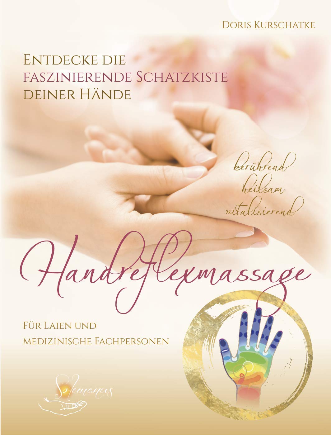 Handreflexmassage: berührend heilsam vitalisierend
