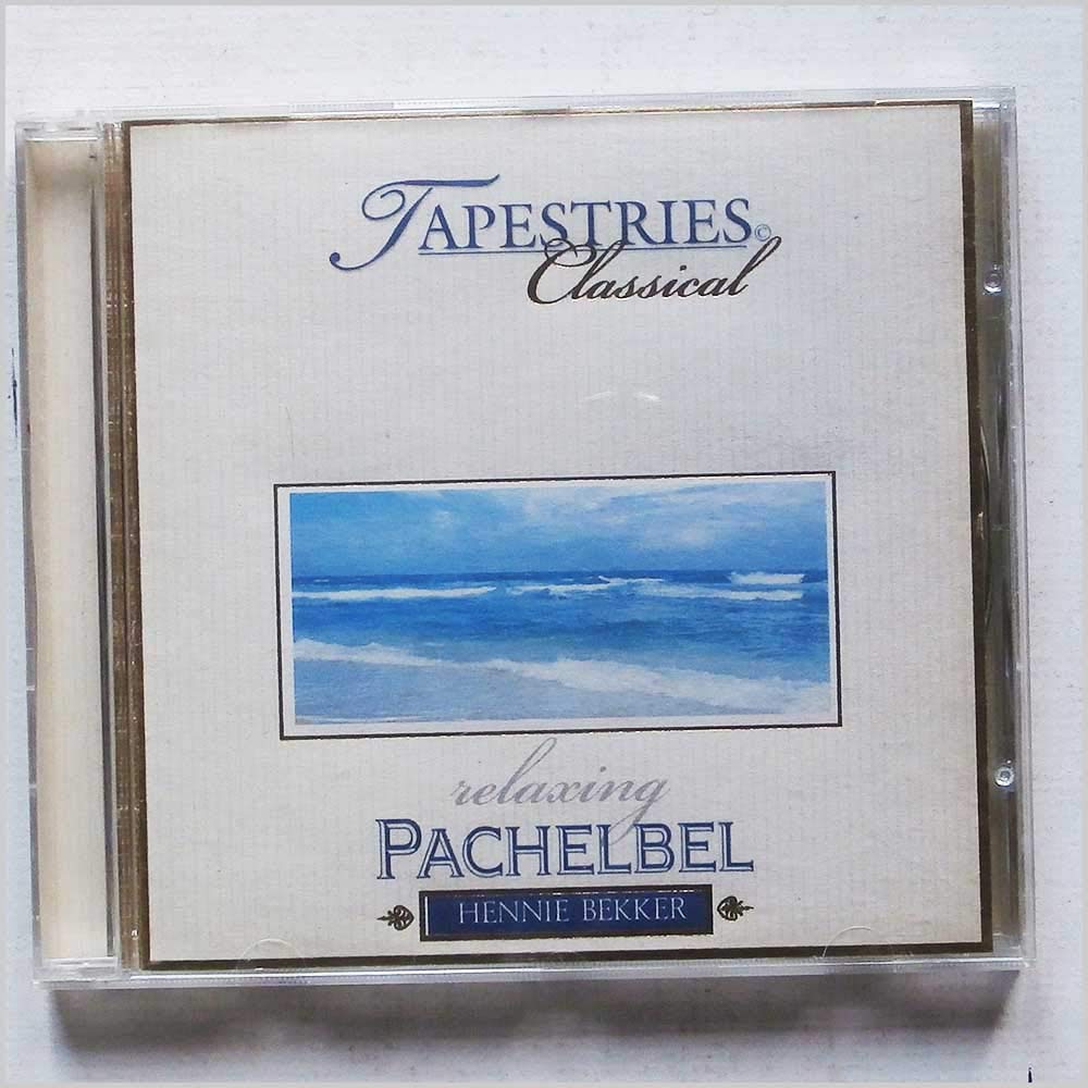 Classical Tapestries - Relaxing Pachelbel [Audio CD] Hennie Bekker