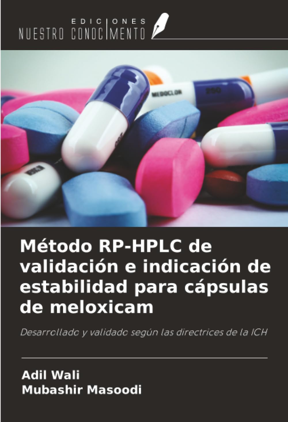 Método RP-HPLC de validación e indicación de estabilidad para cápsulas de meloxicam: Desarrollado y validado según las directrices de la ICH
