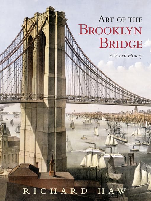 Art of the Brooklyn Bridge: A Visual History      1st Edition, Kindle Edition