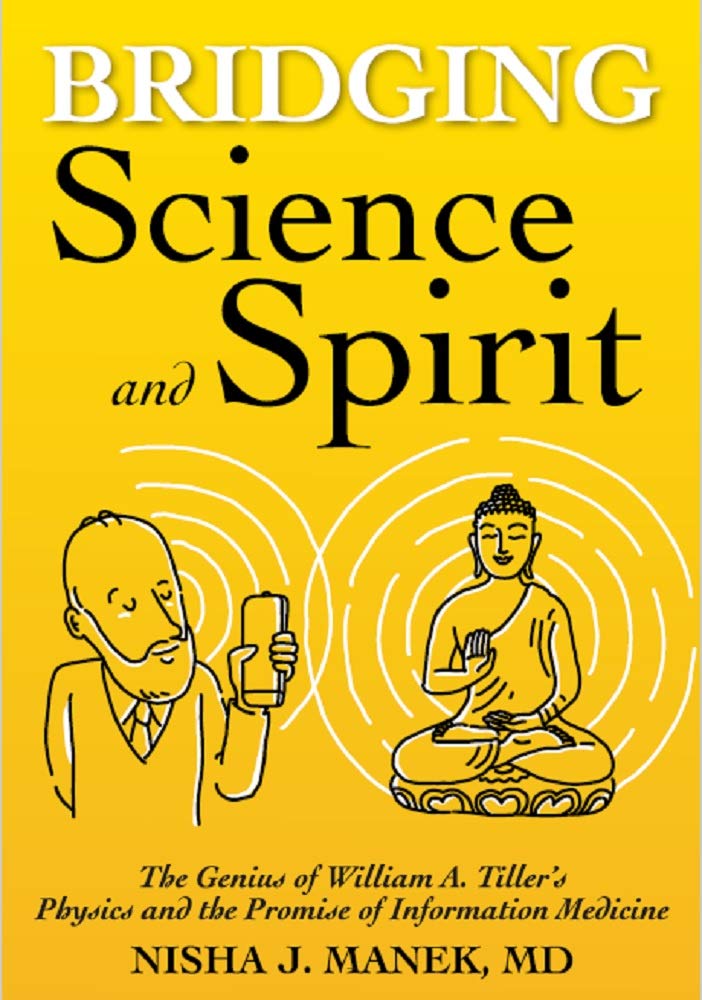 Bridging Science and Spirit The Genius of William A. Tiller's Physics