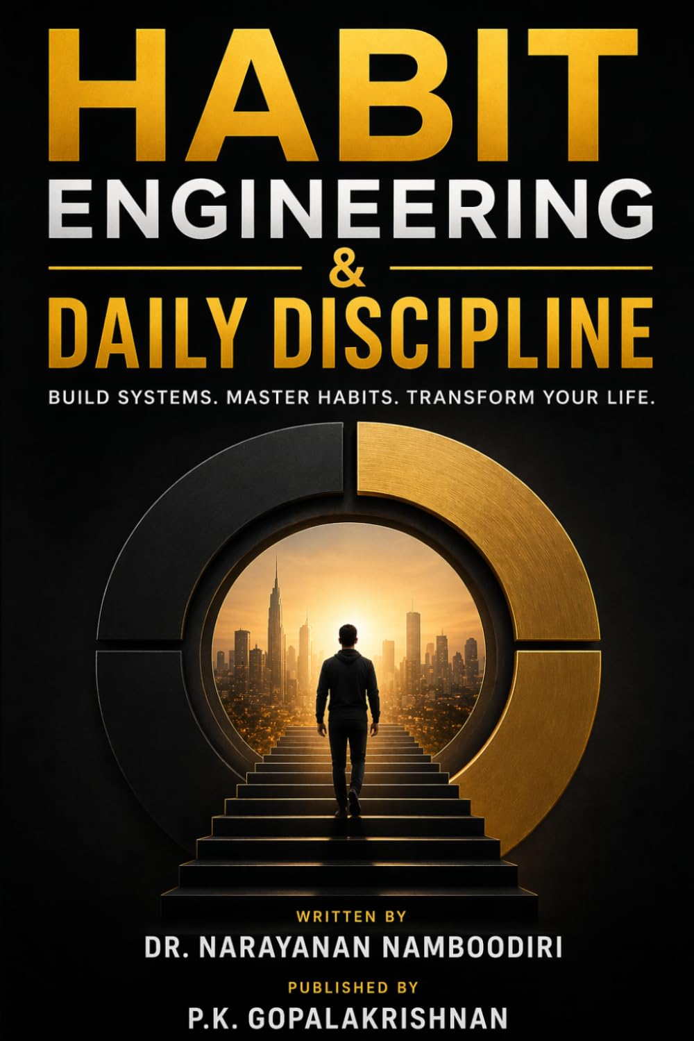 HABIT ENGINEERING & DAILY DISCIPLINE: The Practical System to Break Bad Patterns and Build a Powerful Life: 2 (self help)