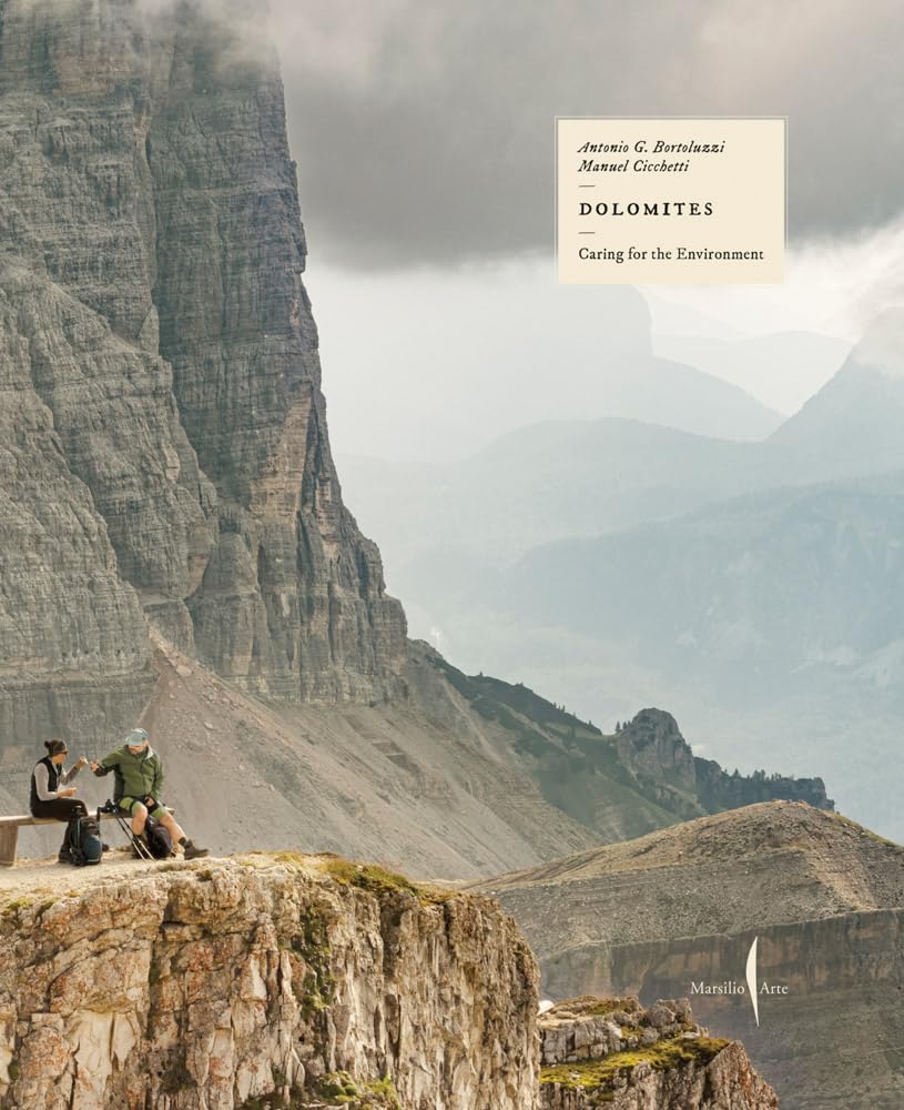 Dolomites. Caring for the environment. Ediz. a colori: A Protected Landscape