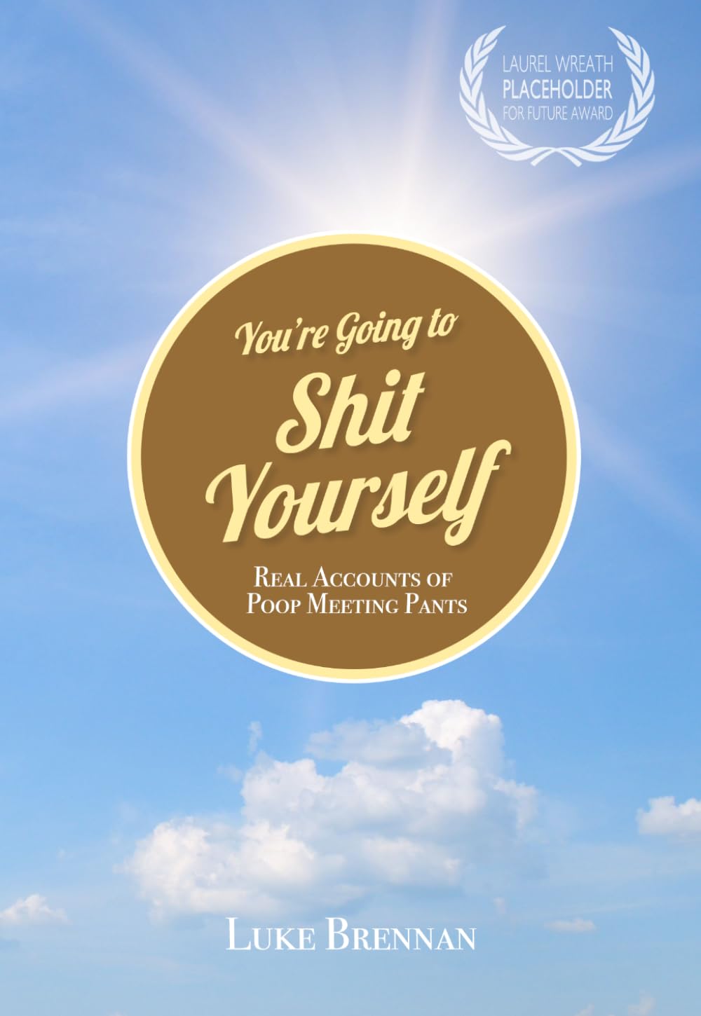You're Going to Shit Yourself: Real Accounts of Poop Meeting Pants