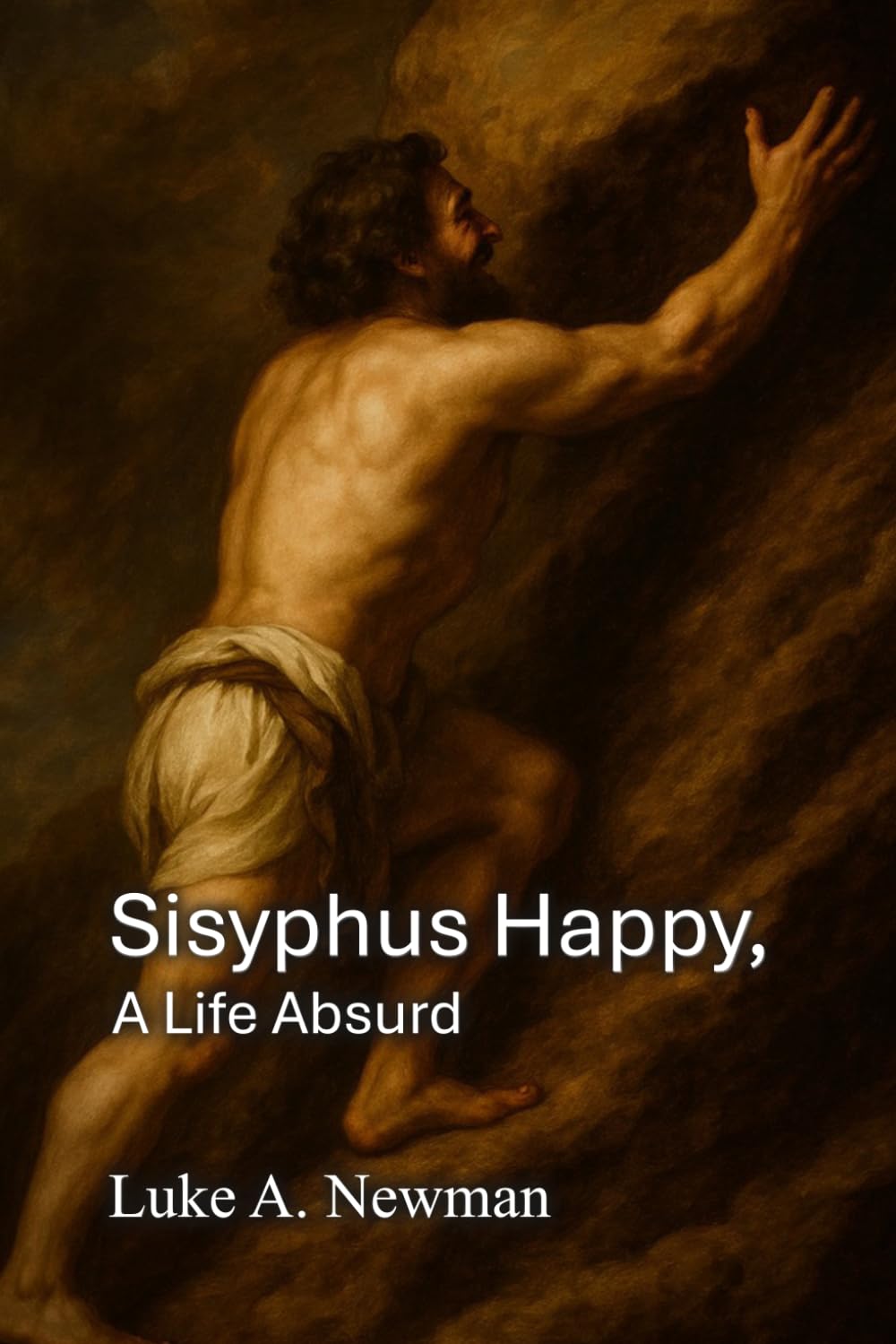 Sisyphus Happy: A Life Absurd