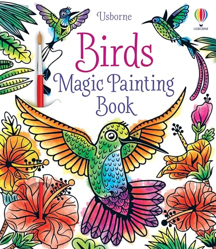 Birds Magic Painting Book: Just Add Water to Reveal Brilliant Birds for Kids (Ages 5-8)