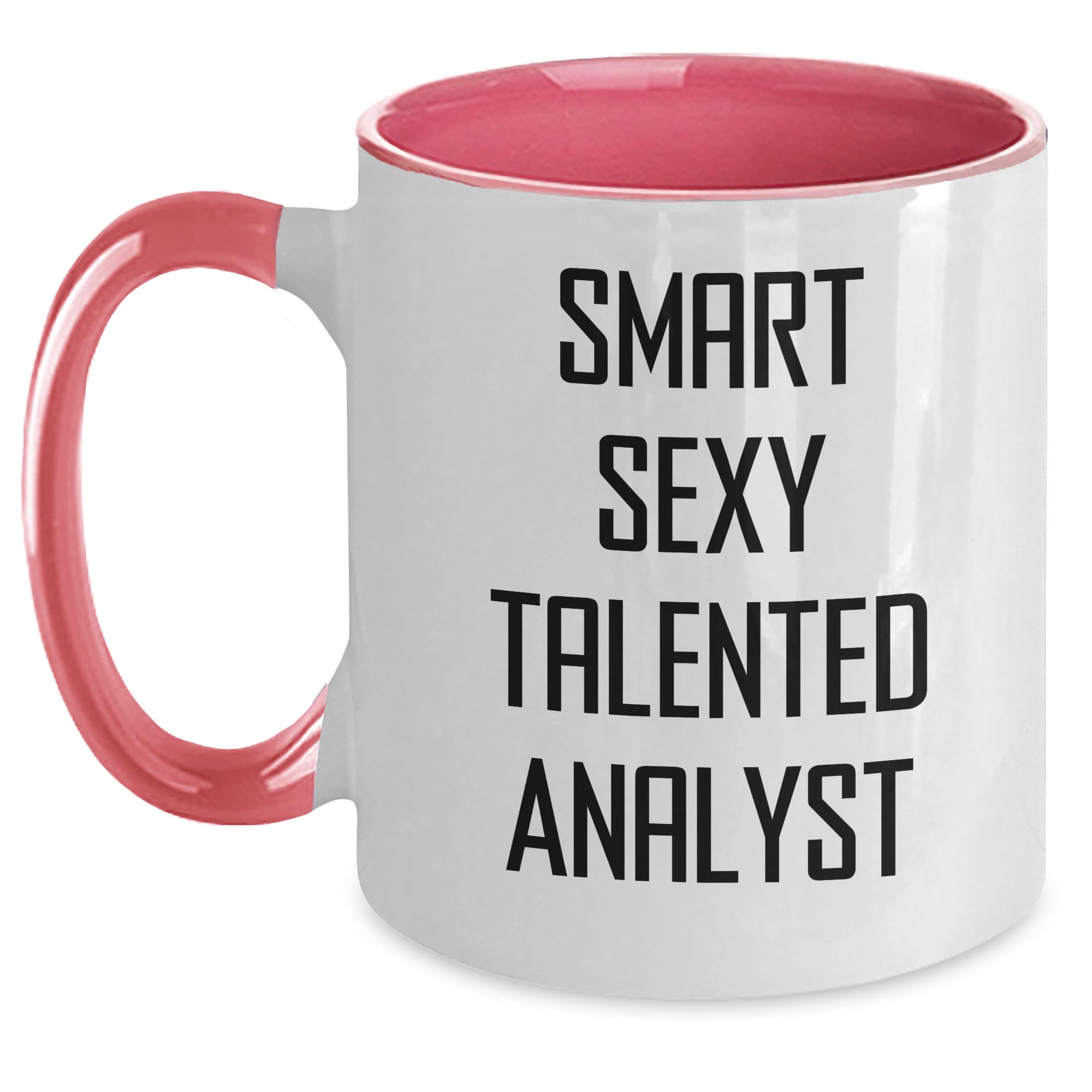 Proud Gifts Smart Sexy Talented Analyst Funny Two Tone Coffee Mug Gift for Birthday — funny ceramic mug from ShopProudGifts