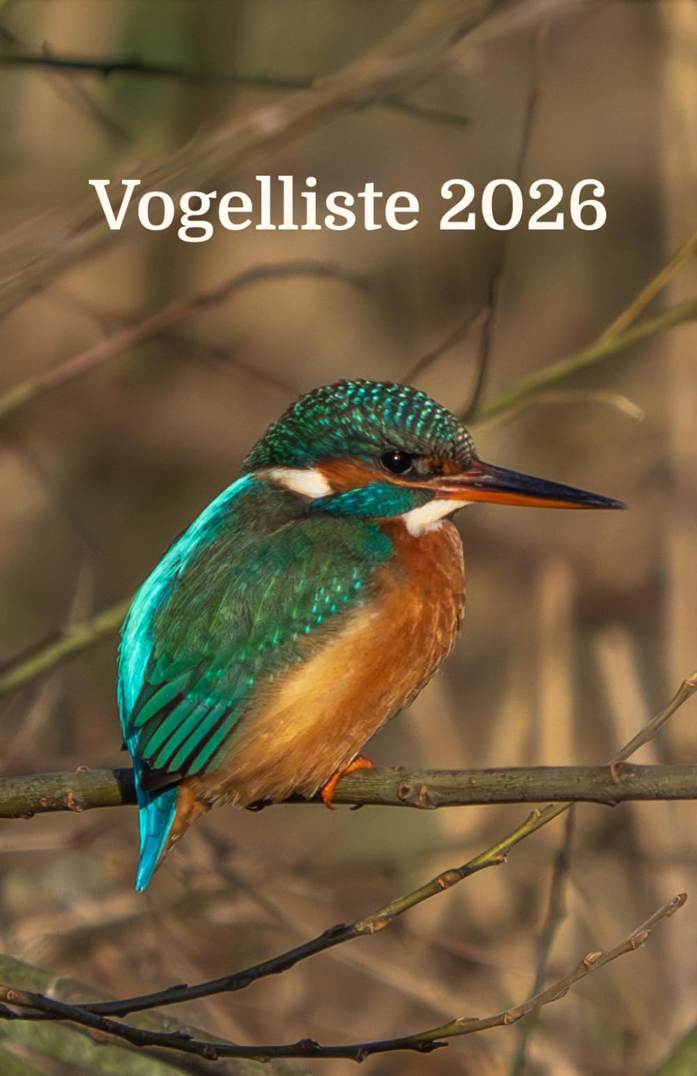 Vogelliste 2026 (mit dem Vogel des Jahres in der Schweiz): Deine Vogelsichtungen in 2026: Mit Platz für deine Lifer, Erstsichtungen, ... alle Vogelarten, die du in einem Jahr siehst