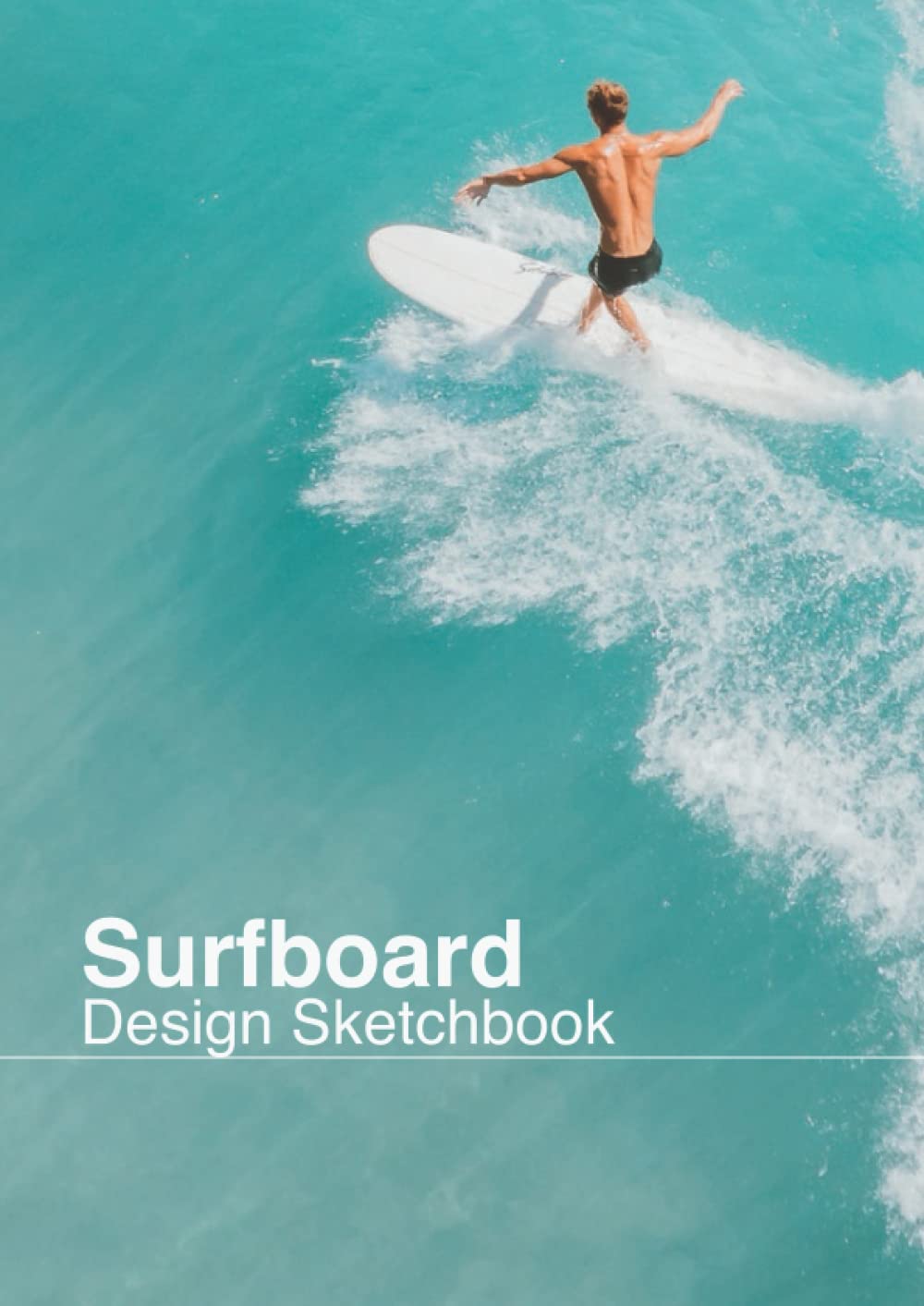Surfboard Design Sketchbook for Artistic surfer or shaper | Plan your surfboard before shaping: Professional designs for plan custom surfboard | Draw