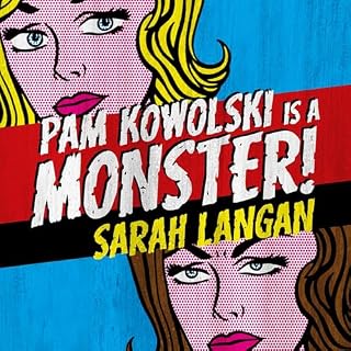 Pam Kowolski Is a Monster! Audiobook By Sarah Langan cover art