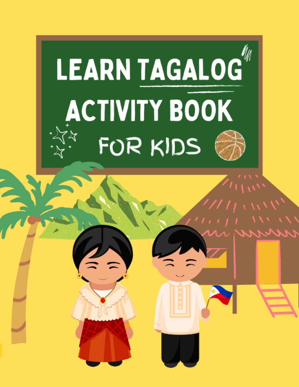 Learn Filipino Language Activity Book: Learning to Speak Tagalog for Kids by Writing, Coloring , Drawing, Fun and Easy For kids