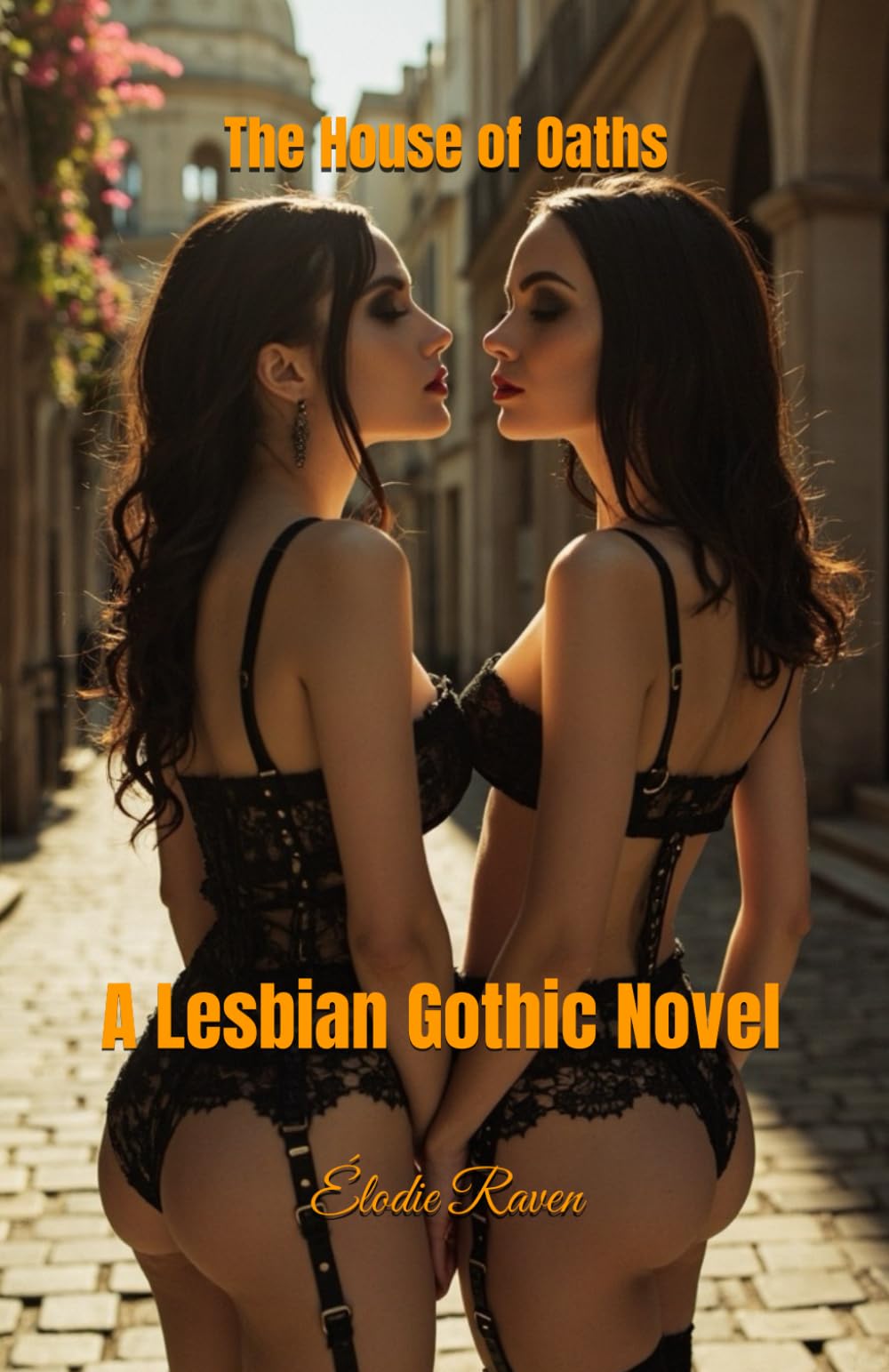 The House of Oaths: A Lesbian Gothic Novel