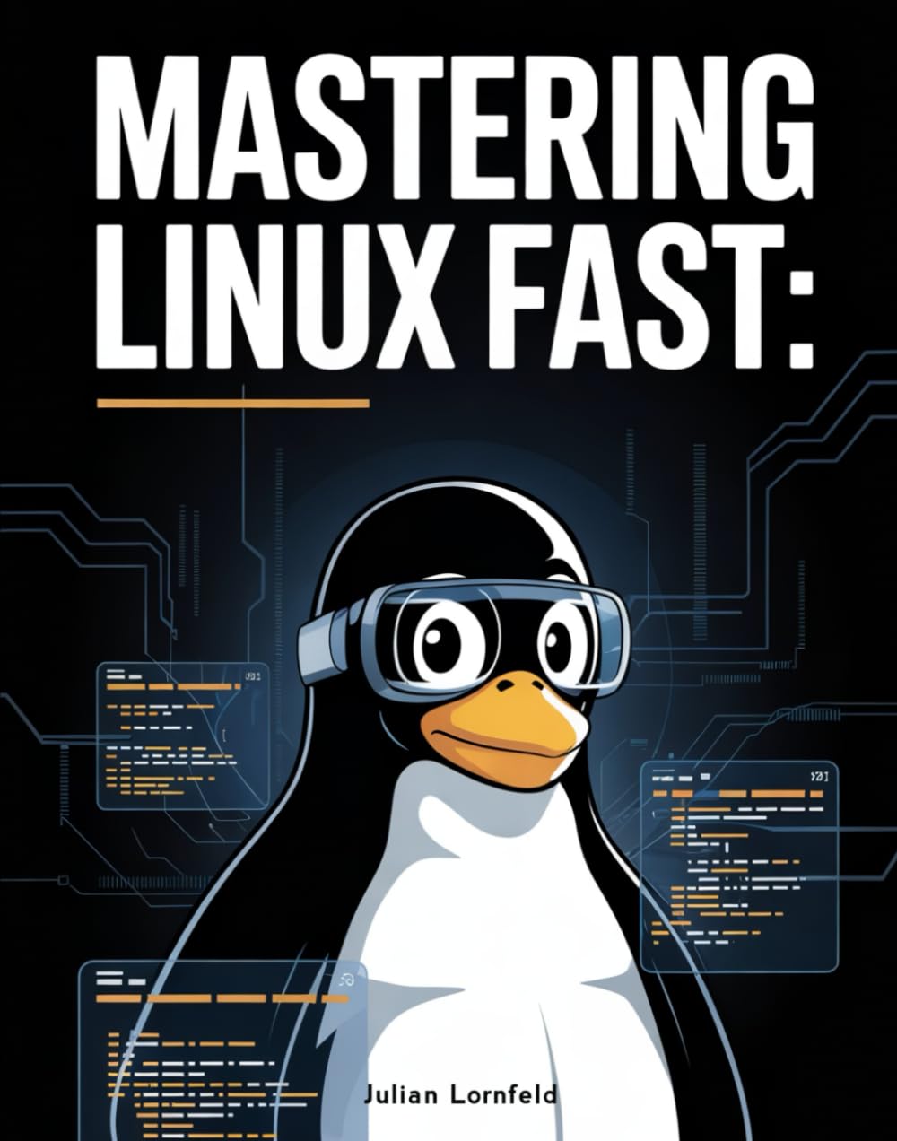 Mastering Linux Fast: The Compact Reference of Command line for Power Users and Beginners