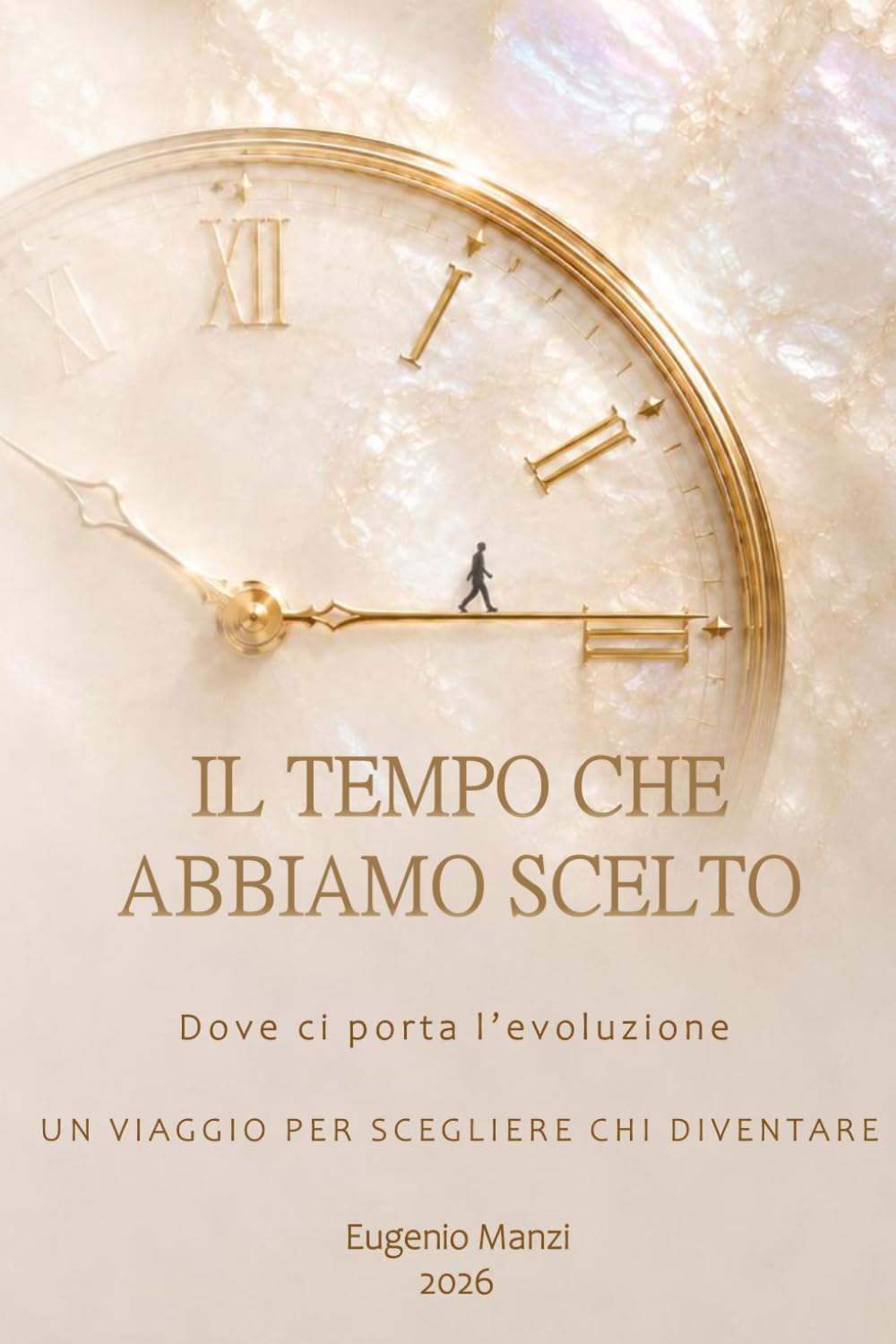 IL TEMPO CHE ABBIAMO SCELTO: Dove ci porta l'evoluzione