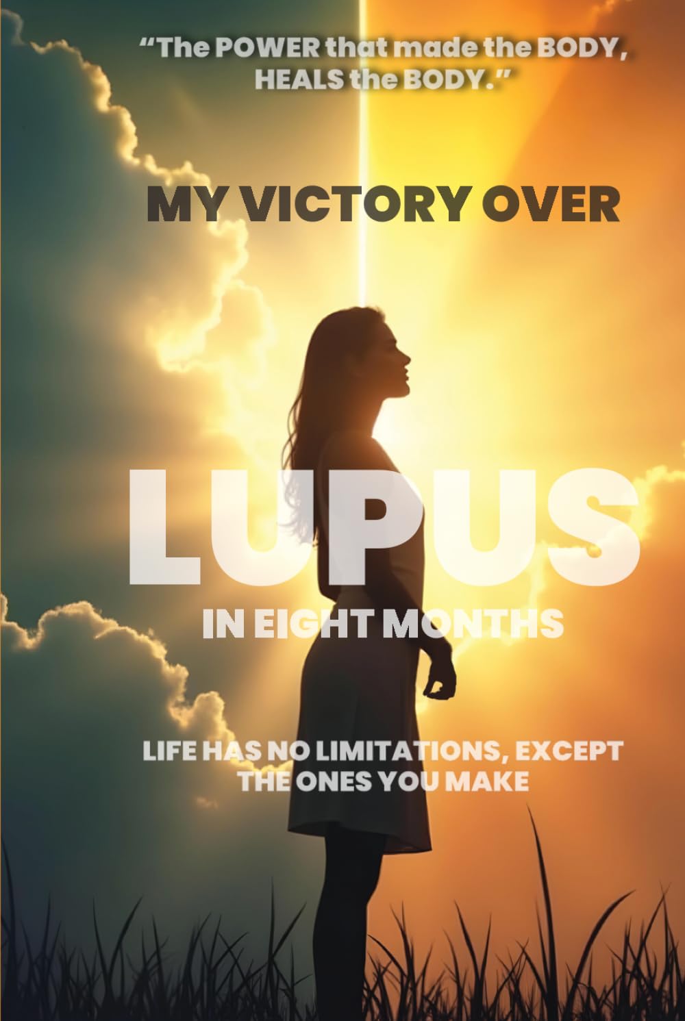 My Victory Over LUPUS in Eight Months
