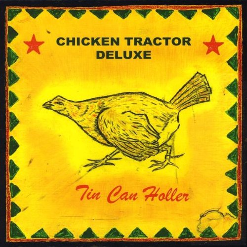 Tin Can Holler Chicken Tractor Deluxe Amazon.fr CD et Vinyles}