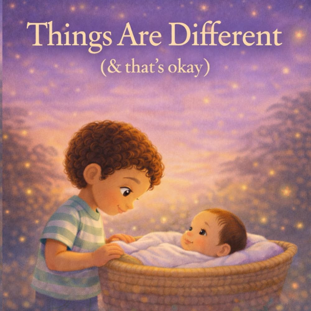 Things Are Different (And That's Okay): A gentle story about change, love and growing together