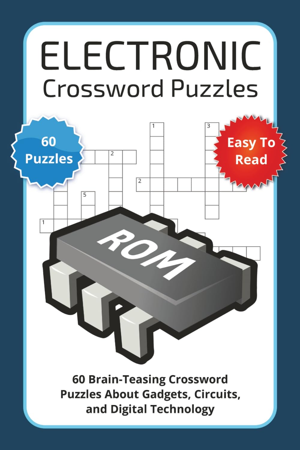 Electronic Crossword Puzzles: 60 Brain-Teasing Crossword Puzzles About Gadgets, Circuits, and Digital Technology