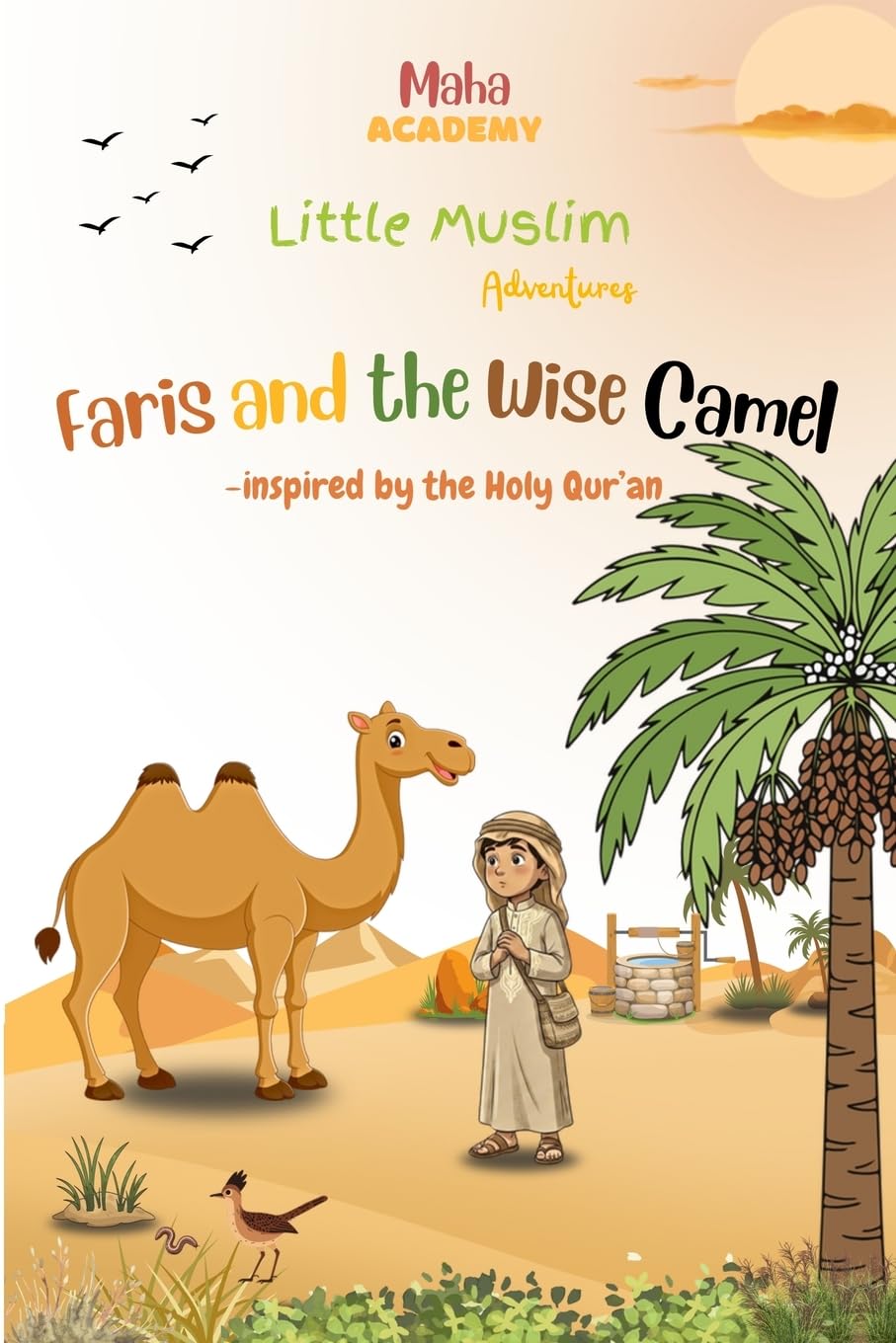 Faris and the Wise Camel (Little Muslim Adventures)