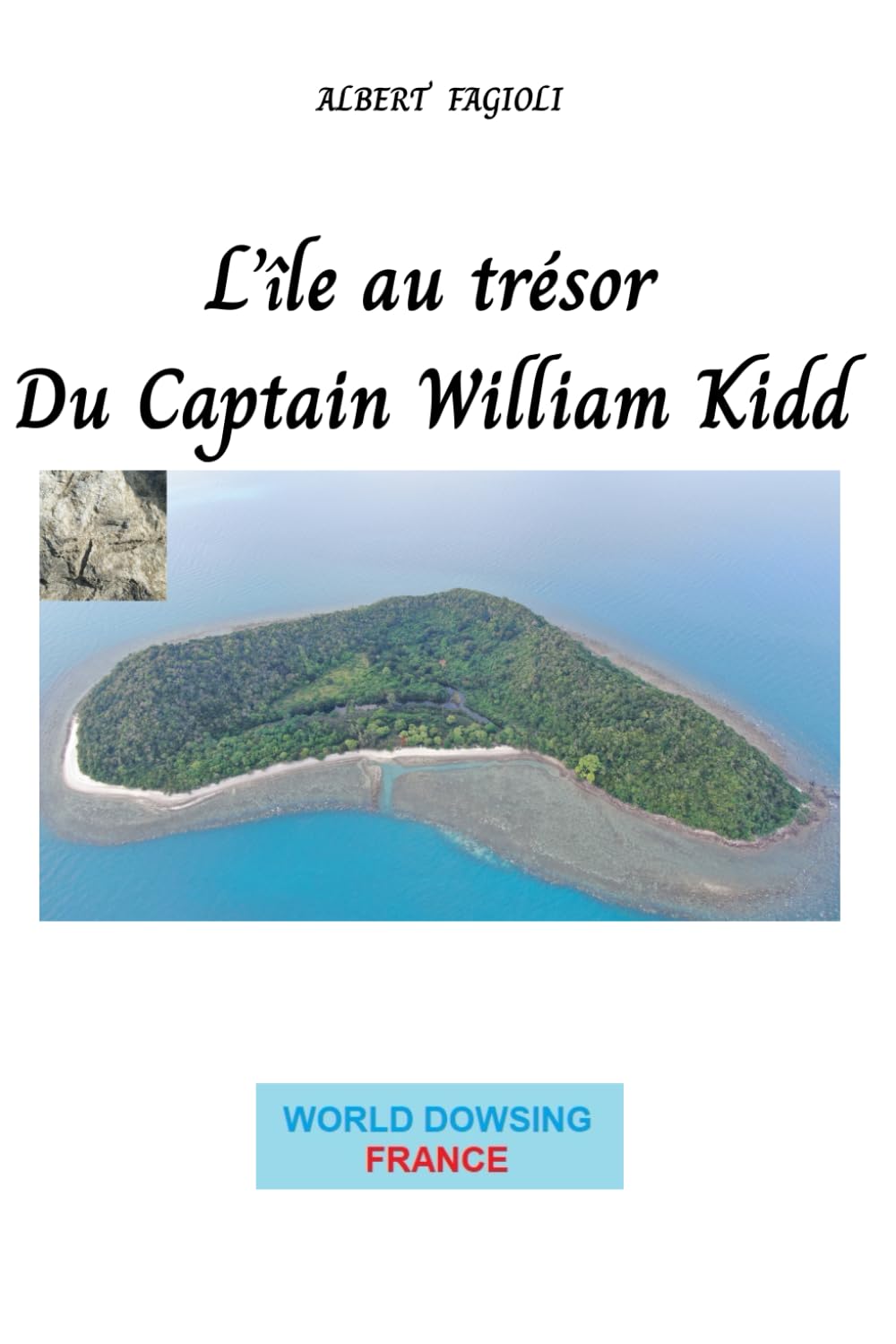 L'île au trésor Du Captain William Kidd: Enquête historique illustrée sur le trésor pirate du capitaine Kidd et l’énigme de l’île aux vingt coffres