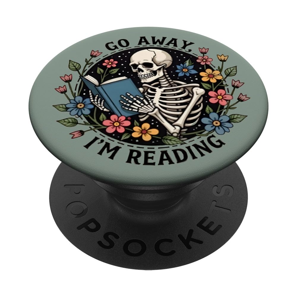 Go Away I'm Reading Funny Skeleton Book Lovers Bookish PopSockets Adhesive PopGrip