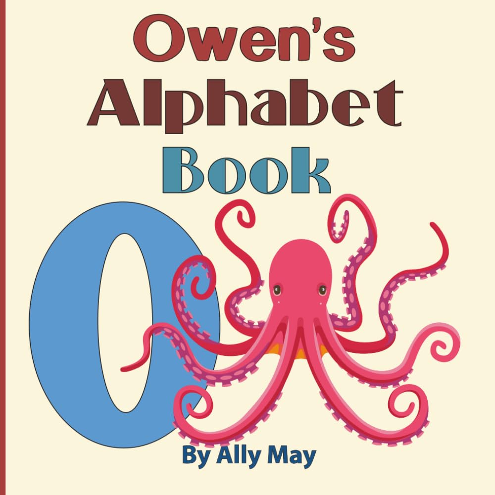 Owen's Alphabet Book: A Children's Personalized Animal ABCs and 123s
