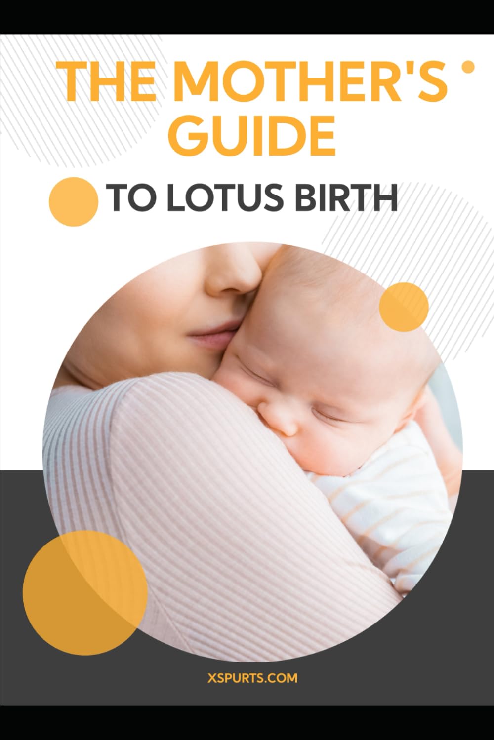 The Mother's Guide to Lotus Birth