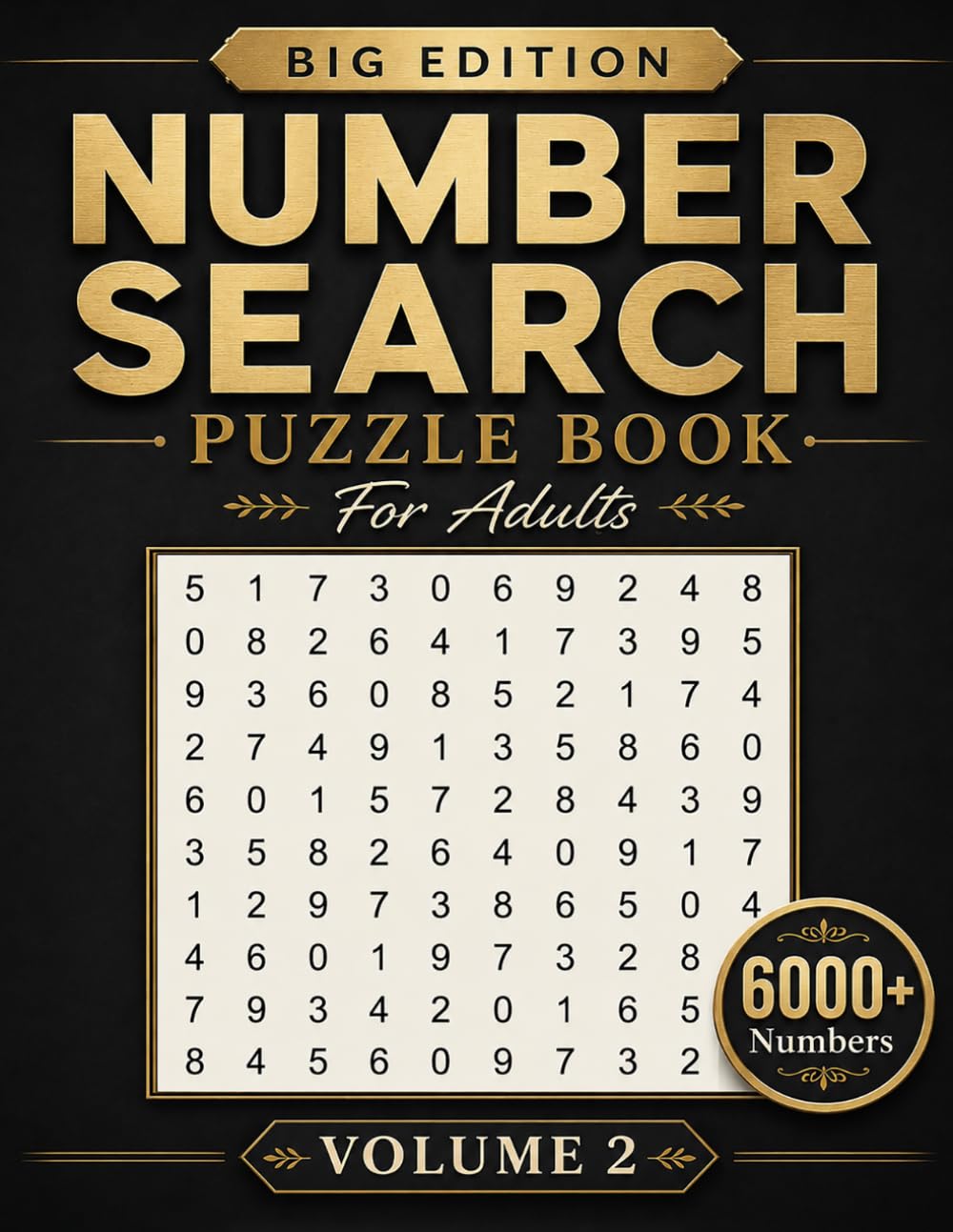 Number Search Puzzle Book For Adults: Big Edition Number Search Challenges With 6000+ Hidden Numbers Relaxing Puzzle Games For Adults