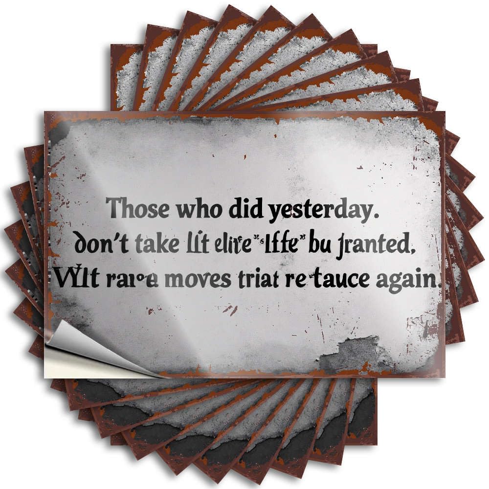 Funny Sticker Fun Stuff Peel and Stick - Those Who Did Yesterday Don't Take Life for Granted. Tumbler Personalized Waterproof Vinyl for Fishing(8X12CM)