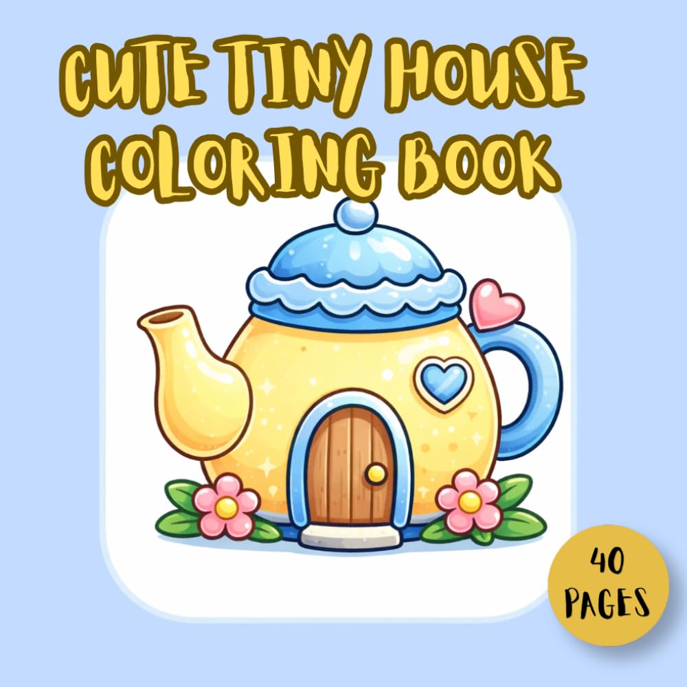 CUTE TINY HOUSE COLORING BOOK (LUCY'S CUTE COLORING BOOKS)