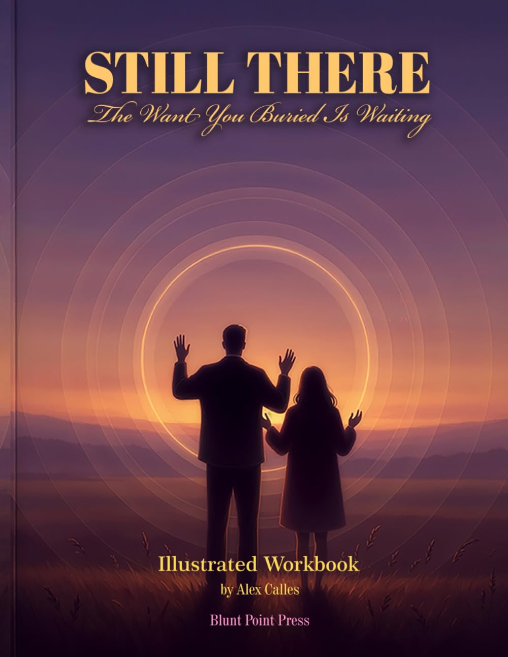 STILL THERE: The Want You Buried Is Waiting (Purple Collection)      Paperback – April 29, 2026