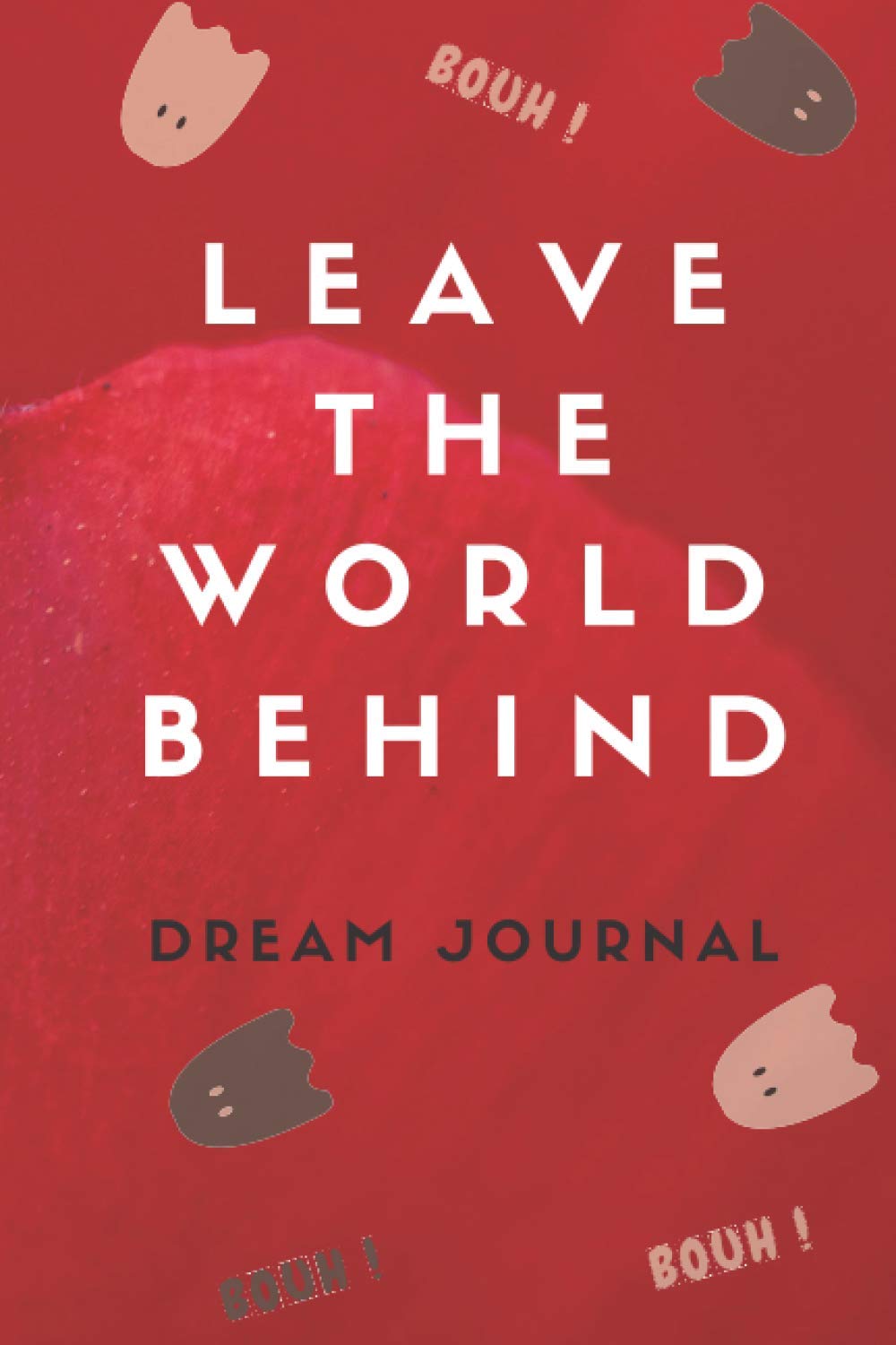 Leave the World Behind: Dream Journal 6 x 9
