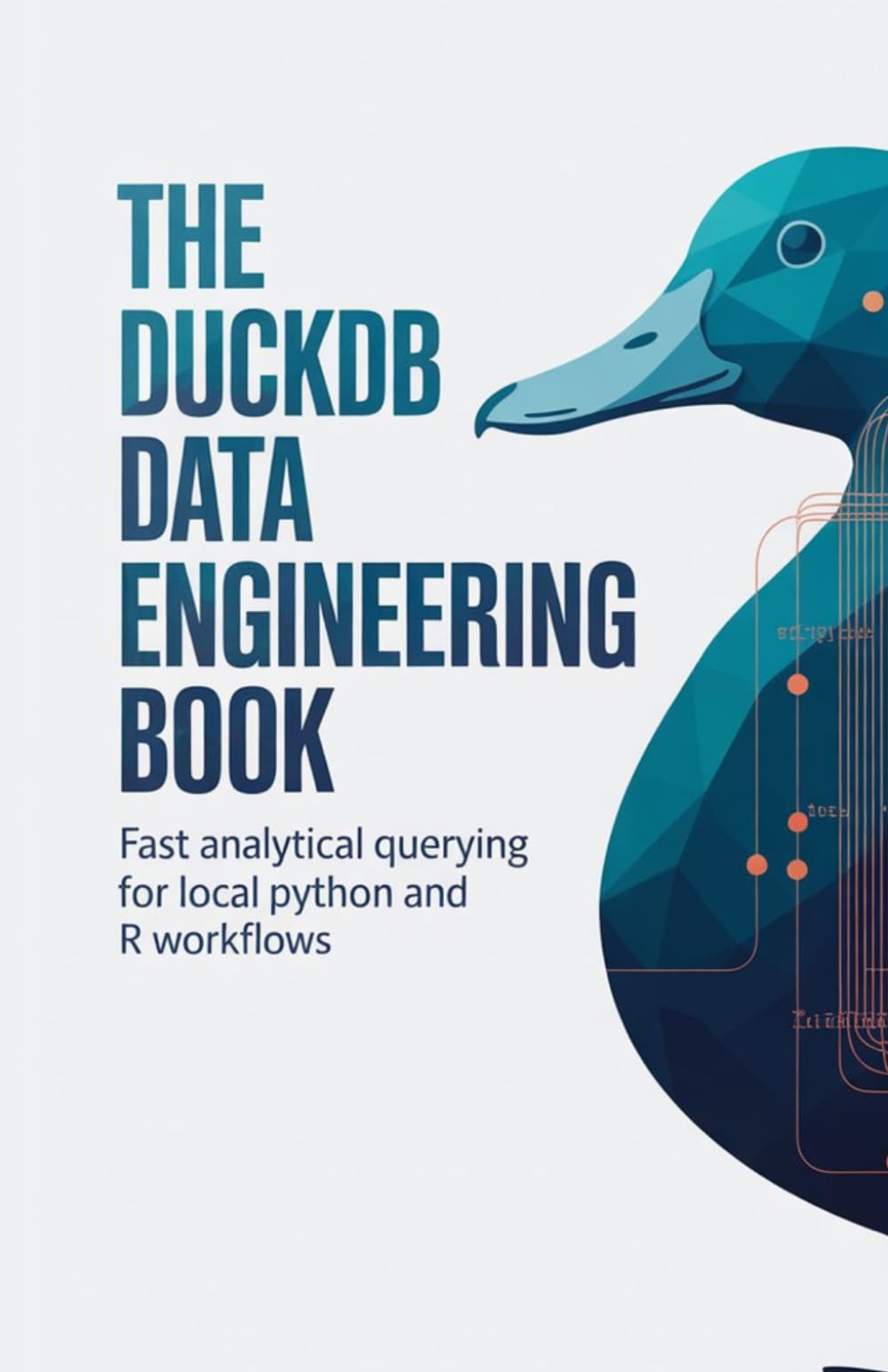 The DuckDB Data Engineering Book: Fast Analytical Querying for Local Python and R Workflows