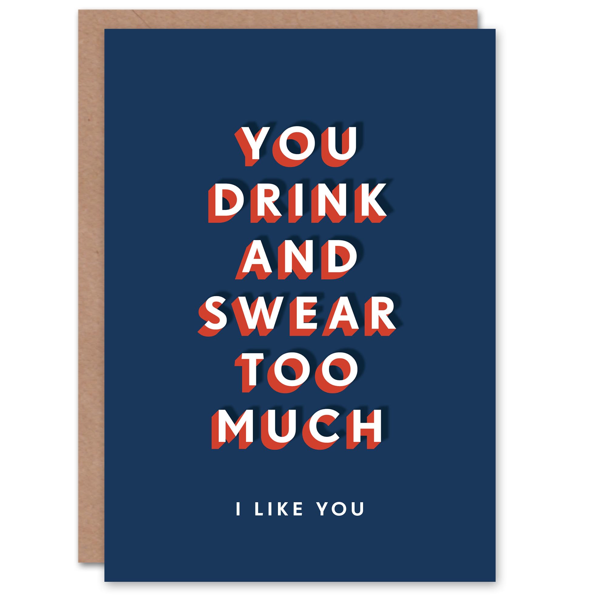Artery8 Drink And Swear Too Much I Like You Funny For Him Birthday Card