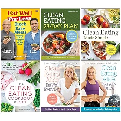 Eat Well For Less Quick and Easy Meals, Clean Eating 28-day Plan, Made Simple, The Clean Eating Cookbook & Diet, Clean Eating Alice Eat Well Every Day, Everyday Fitness 6 Books Collection Set