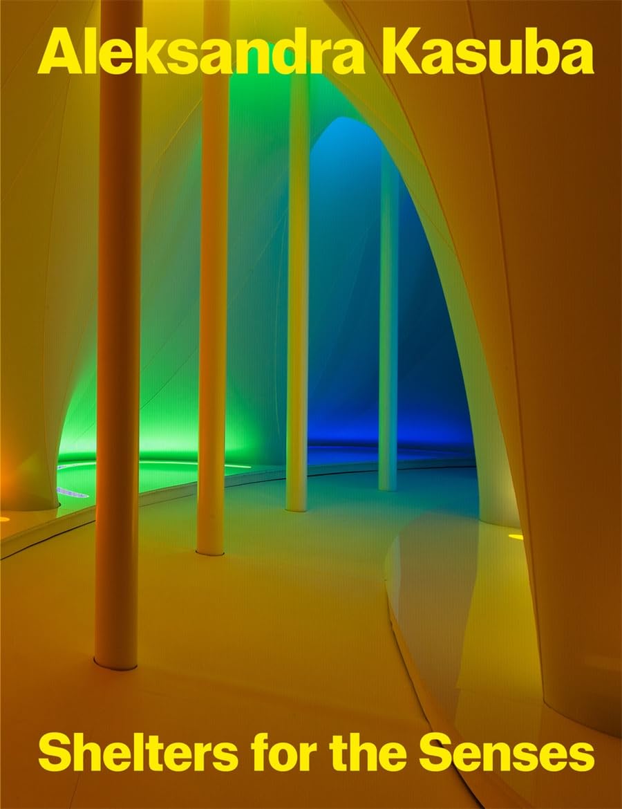 Aleksandra Kasuba : Shelters for the Senses