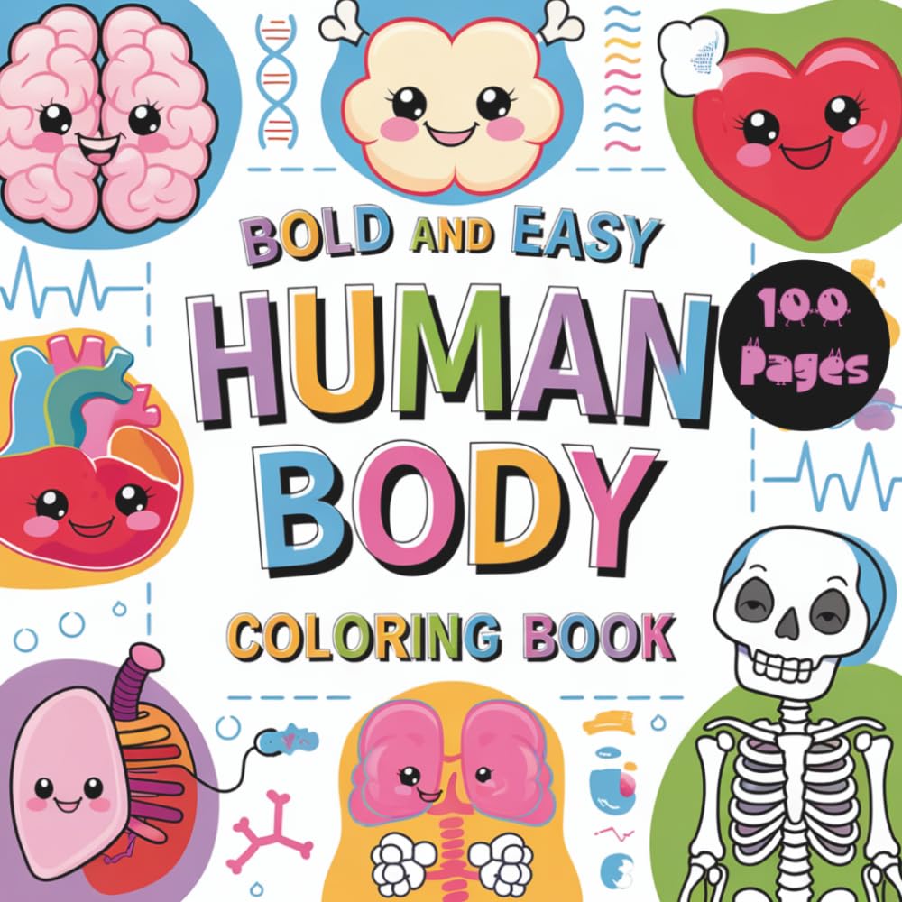 Bold and Easy Human Body Coloring Book: 100 Simple Anatomy Illustrations for Toddlers and Kids to Color and Learn