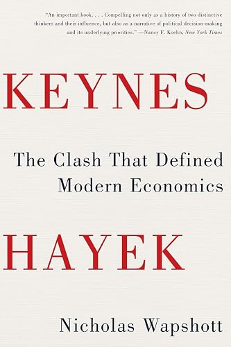 Keynes Hayek: The Clash That Defined Modern Economics