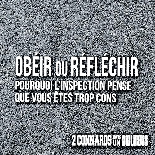 Ob&eacute;ir ou r&eacute;fl&eacute;chir : pourquoi l'inspection pense que vous &ecirc;tes trop cons