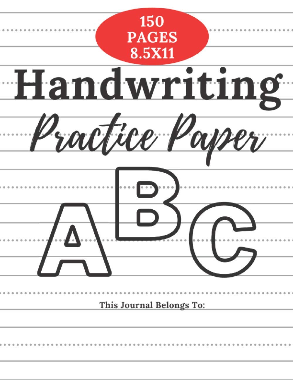 Handwriting Practice Paper: Blank handwriting Notebook with Dotted Lined Sheets, Notebook for K-3, Students, Teens and Adults