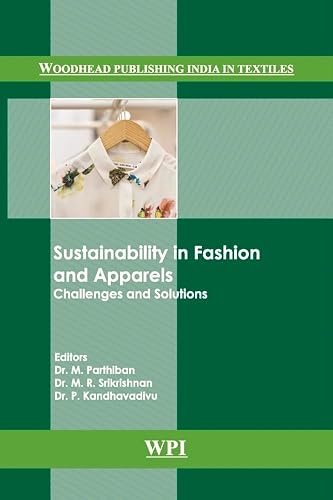 Sustainability in Fashion and Apparels: Challenges and Solutions (Woodhead Publishing India in Textiles)
