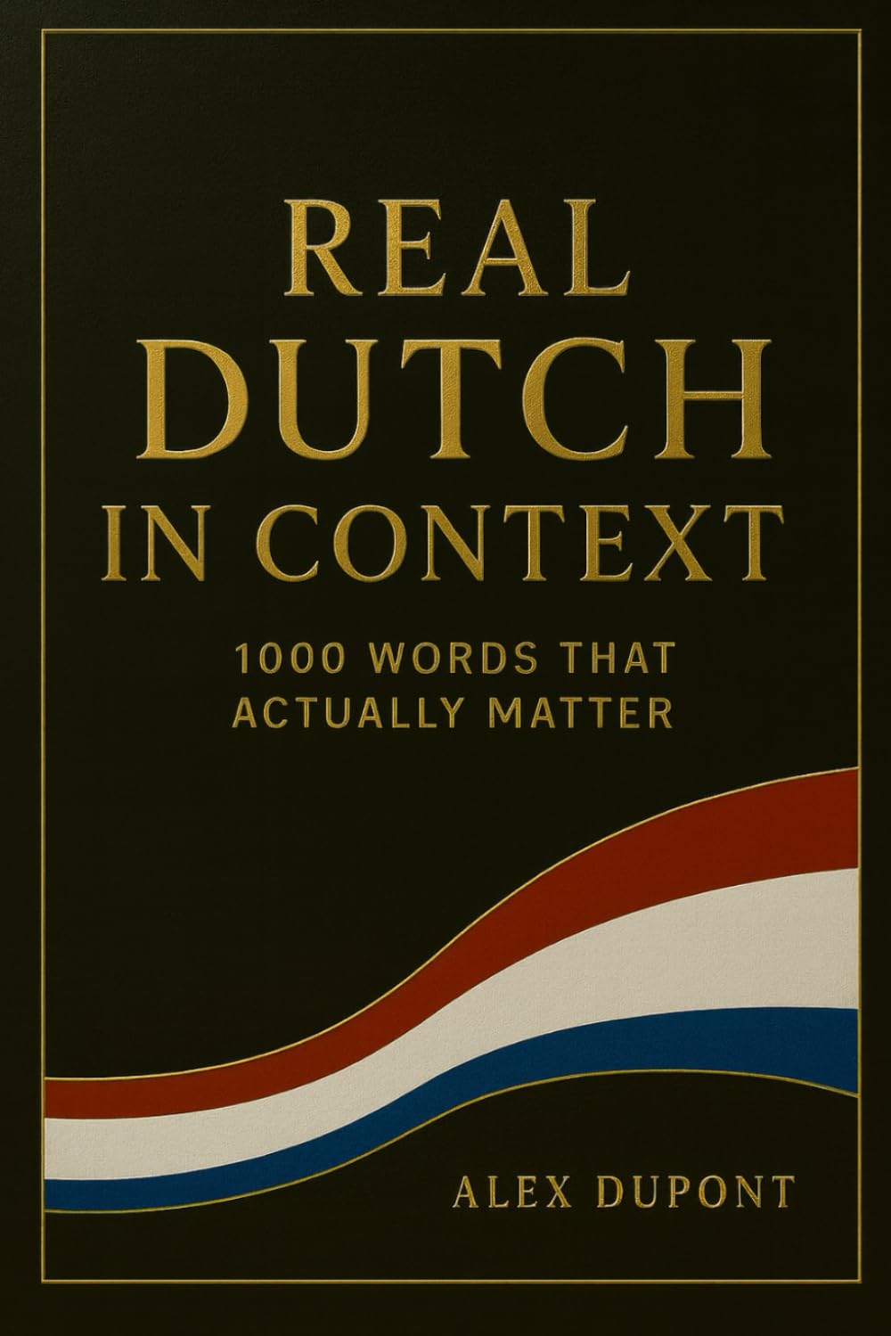 Real Dutch in Context – 1000 Words That Actually Matter: 2