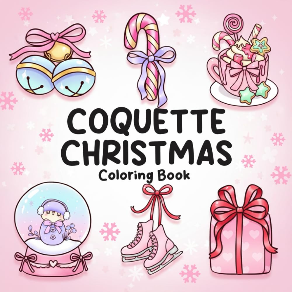 Coquette Christmas Coloring Book: Sweet Girly Winter Stuff and Cozy Festive Coloring Pages for Adults and Teens to Celebrate the Holiday
