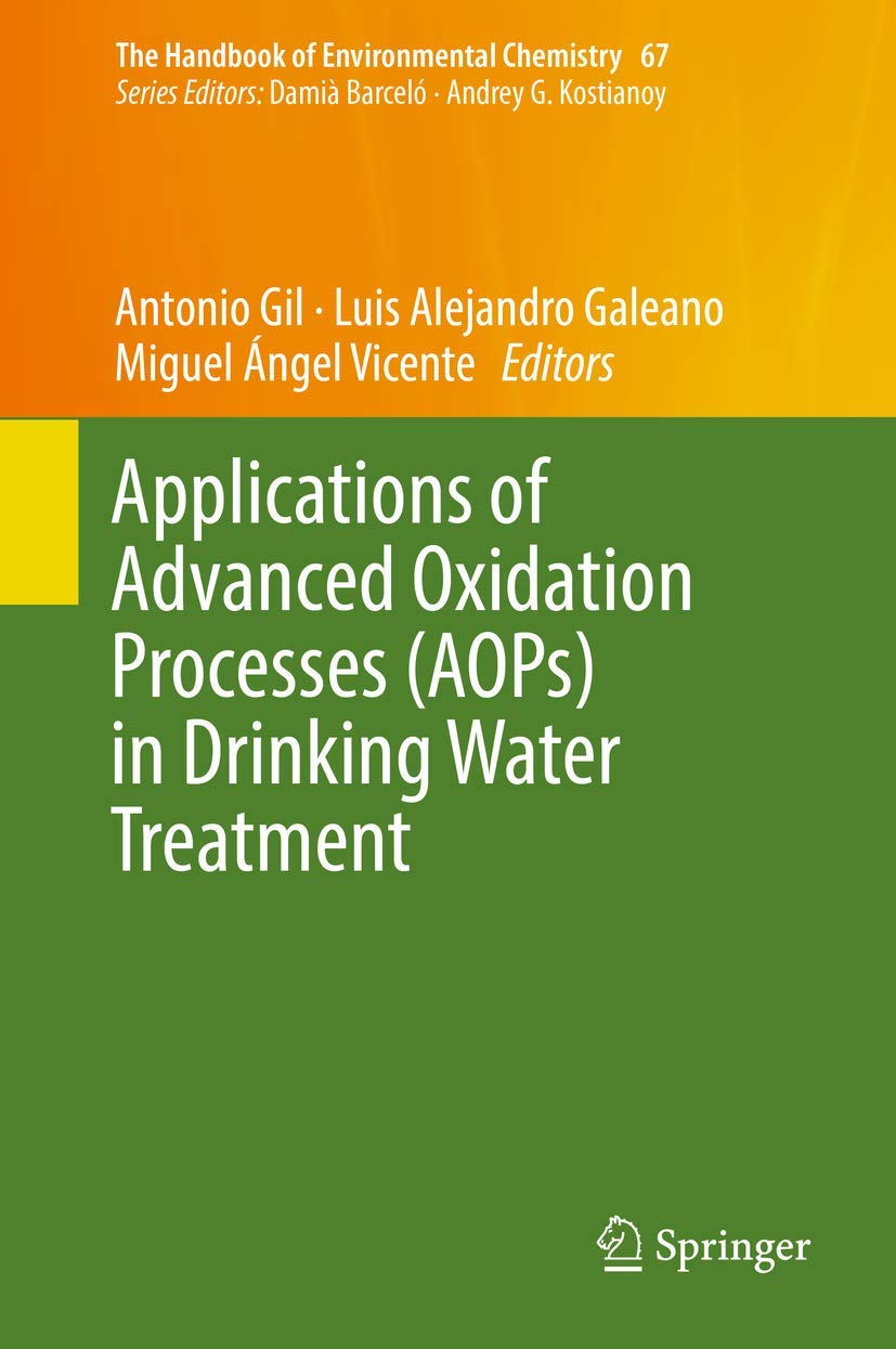 Applications of Advanced Oxidation Processes (AOPs) in Drinking Water Treatment (The Handbook of Environmental Chemistry, 67)