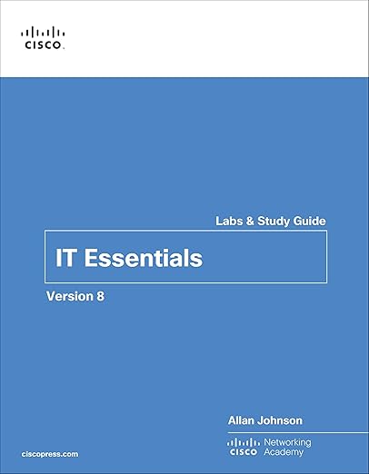 IT Essentials Labs and Study Guide Version 8 (Companion Guide ...